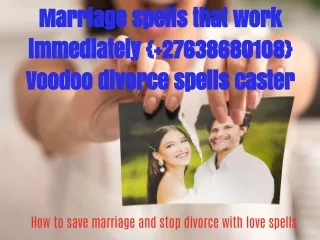 Marriage spells that work immediately { 27638680108} Voodoo divorce spells caster