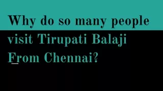 Why do so many people visit Tirupati Balaji From Chennai_