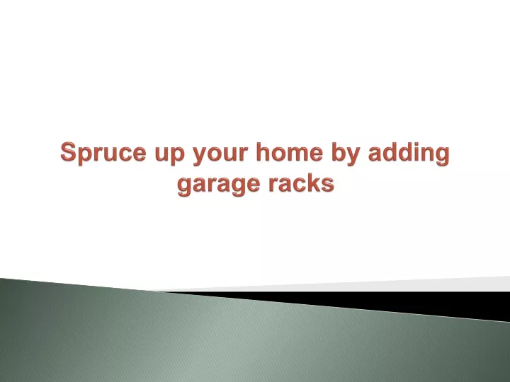 spruce up your home by adding garage racks