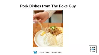 Pork Dishes from The Poke Guy