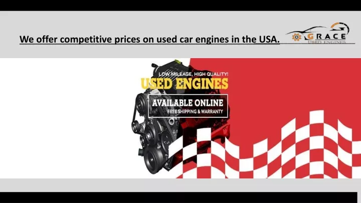 we offer competitive prices on used car engines