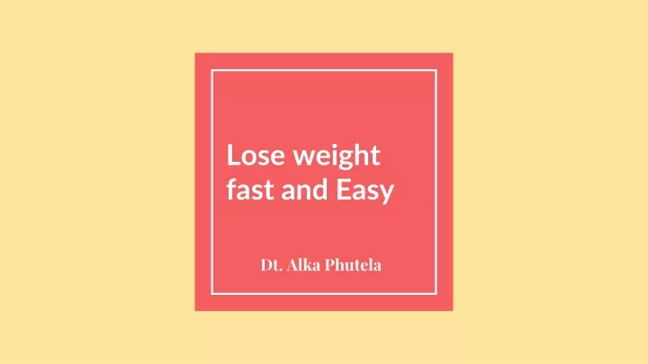 lose weight fast and easy