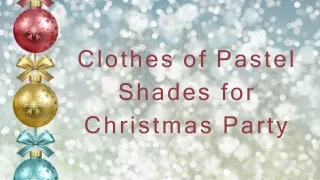 Clothes of Pastel Shades for Christmas Party (PPT)