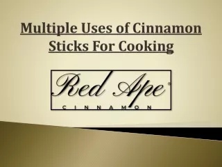 Multiple Uses of Cinnamon Sticks For Cooking