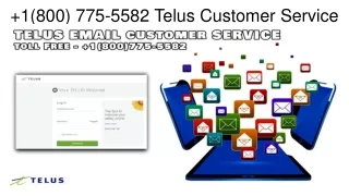 1(800) 775-5582 Telus Customer Care
