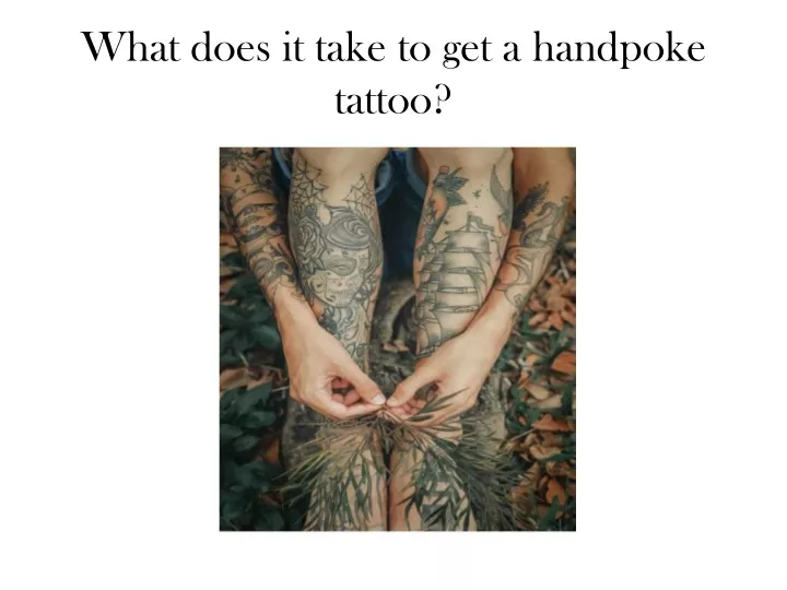 what does it take to get a handpoke tattoo