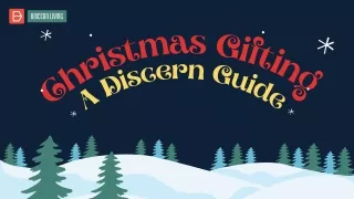 Christmas Gifting – A Discern Guide