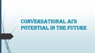 Conversational AI's potential in the future