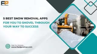 The 5 Best Snow Removal Apps for You To Shovel Through Your Way to Success