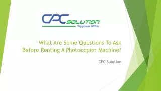 What Are Some Questions To Ask Before Renting A Photocopier Machine?