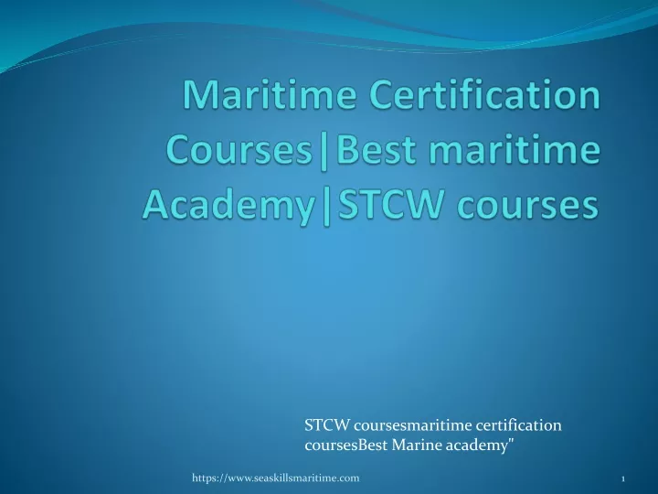 maritime certification courses best maritime academy stcw courses