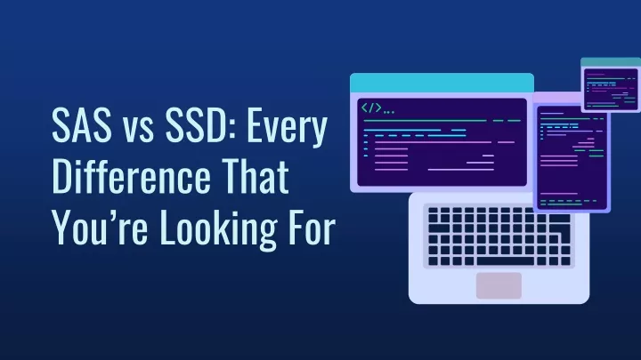 sas vs ssd every difference that you re looking for