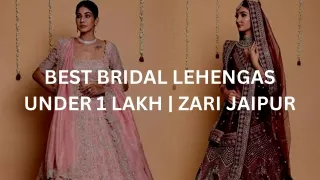 BEST BRIDAL LEHENGAS UNDER 1 LAKH  ZARI JAIPUR (1)