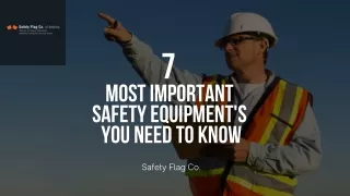 7 Most Important Safety Equipment's You Need to Know - Safety Flag Co.