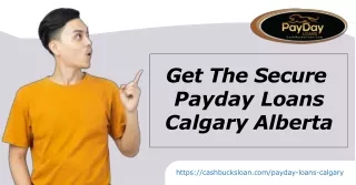 Get The Secure Payday Loans Calgary Alberta – Get A Loan from Cash Bucks Loan