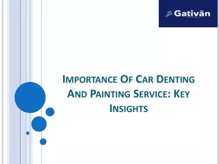 importance of car denting and painting service key insights
