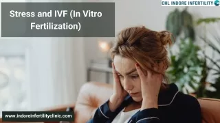 Stress and IVF (In Vitro Fertilization)