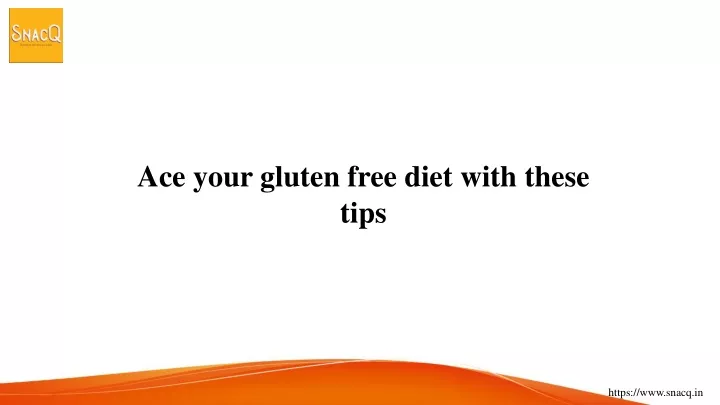 ace your gluten free diet with these tips