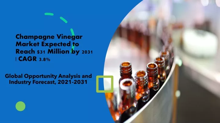 champagne vinegar market expected to reach 31 million by 2031 cagr 3 8