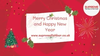 Enjoy Christmas and New Year with the tasty Indian food at Supreme Fish Bar