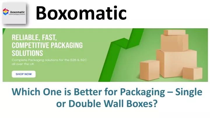 which one is better for packaging single or double wall boxes