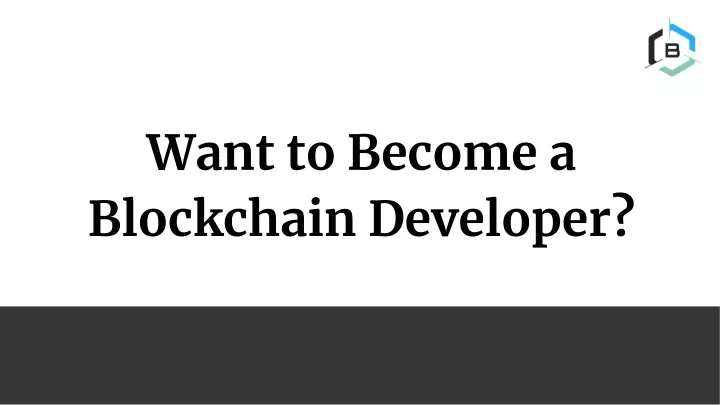 want to become a blockchain developer