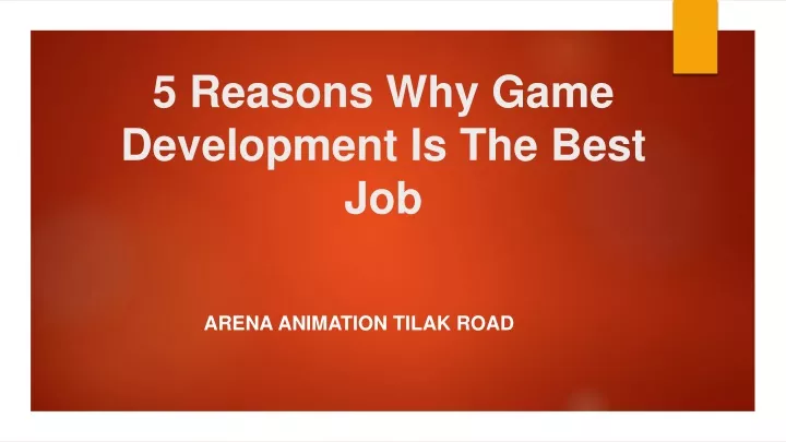 5 reasons why game development is the best job