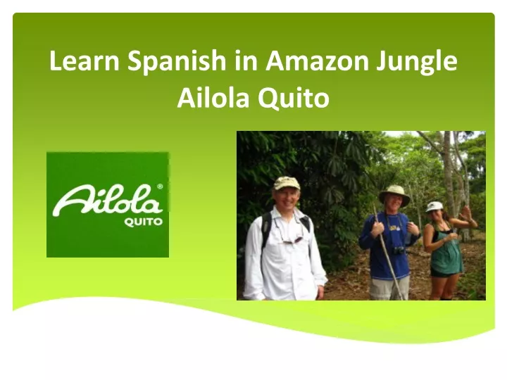 learn spanish in amazon jungle ailola quito