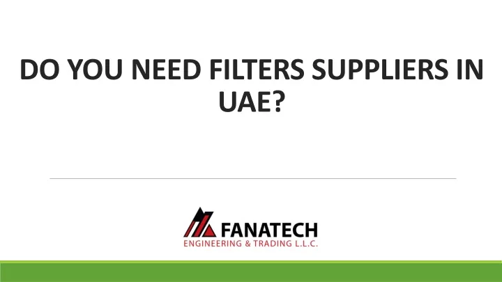 do you need filters suppliers in uae