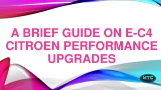 A Brief Guide On E-C4 Citroen Performance Upgrades
