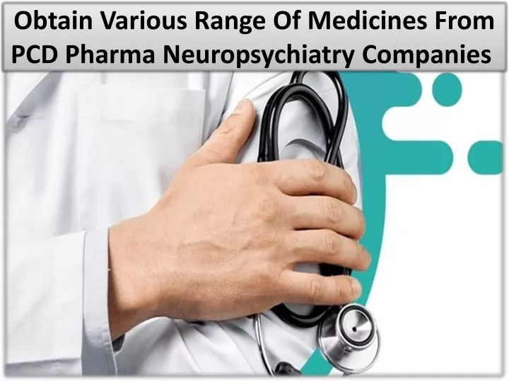 obtain various range of medicines from pcd pharma neuropsychiatry companies