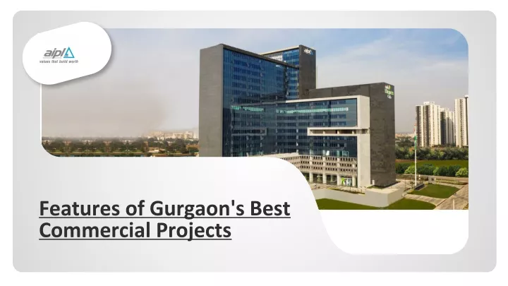features of gurgaon s best commercial projects