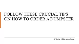 FOLLOW THESE CRUCIAL TIPS ON HOW TO ORDER A DUMPSTER