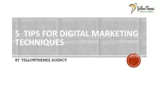 5  Tips For DIGITAL Marketing Techniques