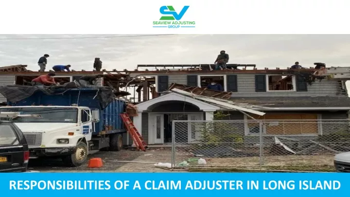 responsibilities of a claim adjuster in long