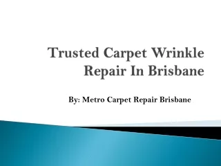 Leading Carpet Wrinkle Repair Brisbane | Metro Carpet Repair Brisbane