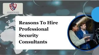 Benefits Of Hiring Professional Security Consultants