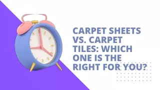 carpet sheets vs carpet tiles which