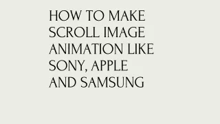 How to make scroll image animation like Sony, Apple and Samsung