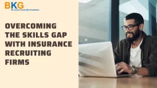 Overcoming the Skills Gap with Insurance Recruiting Firms