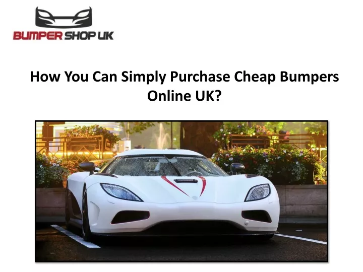 how you can simply purchase cheap bumpers online