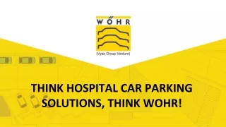 Think hospital car parking solutions, Think Wohr!