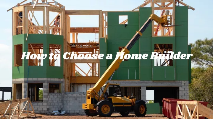 how to choose a home builder