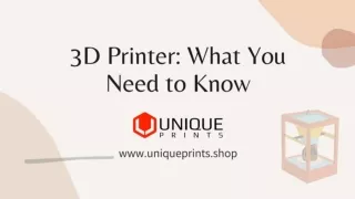 3D Printer- What You Need to Know