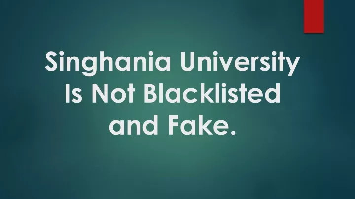singhania university is not blacklisted and fake