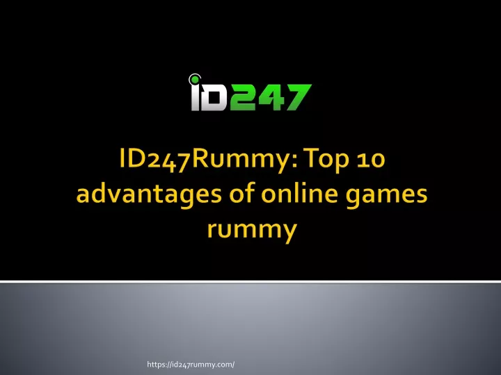 id247rummy top 10 advantages of online games rummy