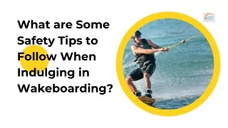 What are Some Safety Tips to Follow When Indulging in Wakeboarding