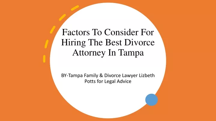 factors to consider for hiring the best divorce attorney in tampa