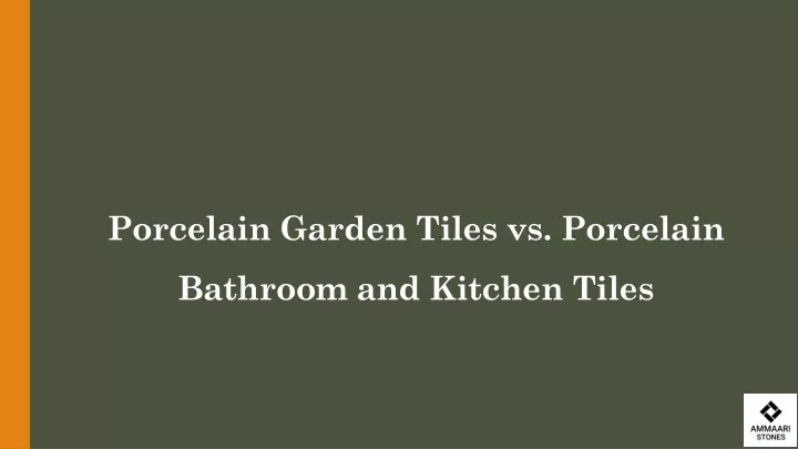 porcelain garden tiles vs porcelain bathroom and kitchen tiles