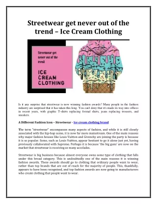 Streetwear get never out of the trend – Ice Cream Clothing
